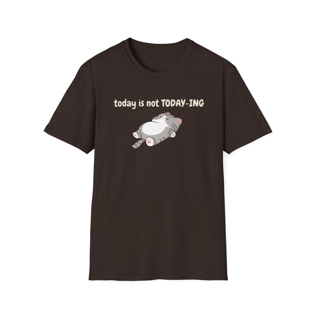 Today Is Not Today-ing T-Shirt