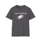 Today Is Not Today-ing T-Shirt
