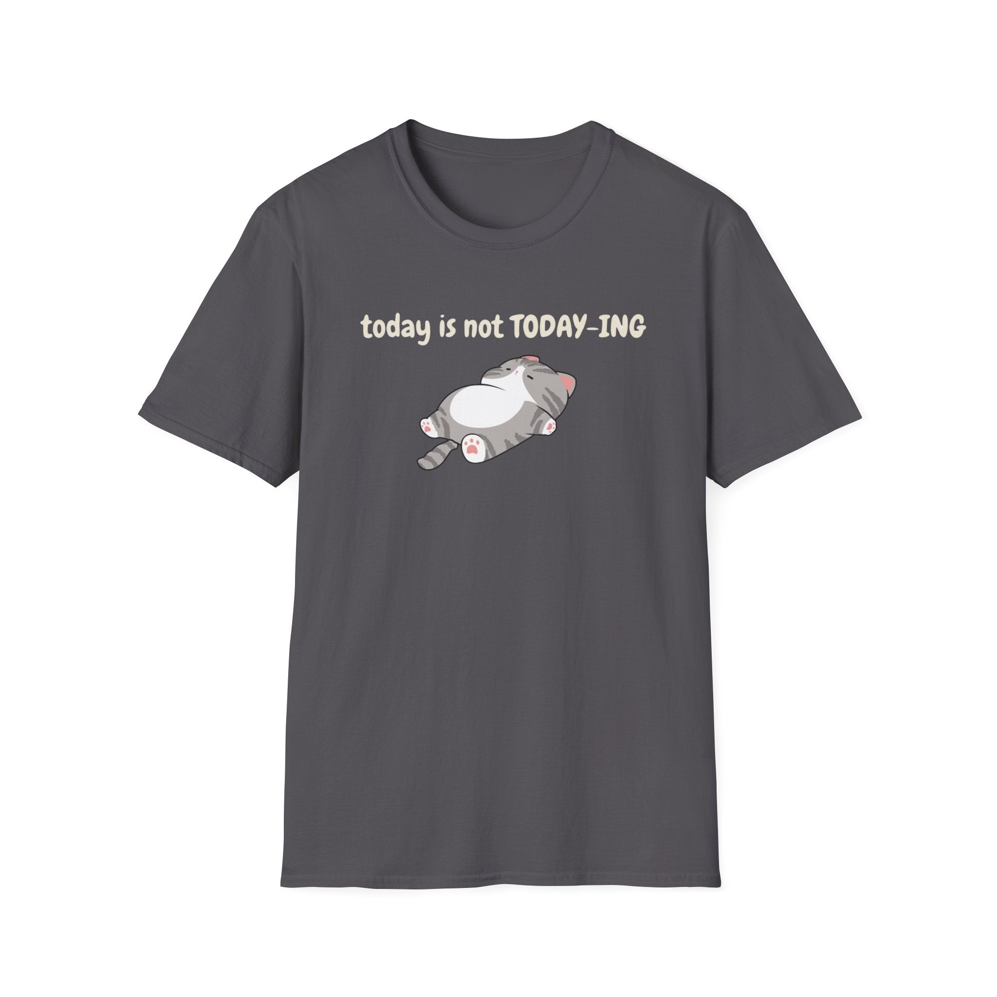Today Is Not Today-ing T-Shirt