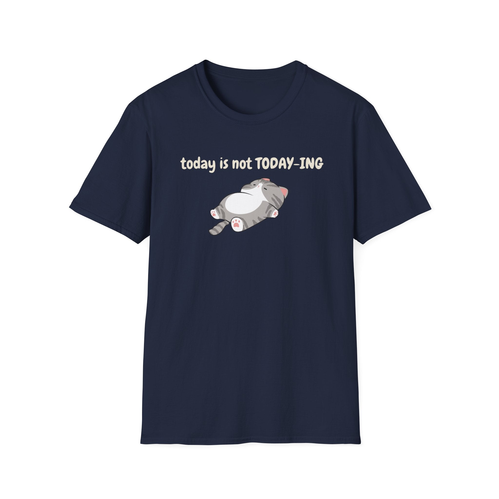 Today Is Not Today-ing T-Shirt