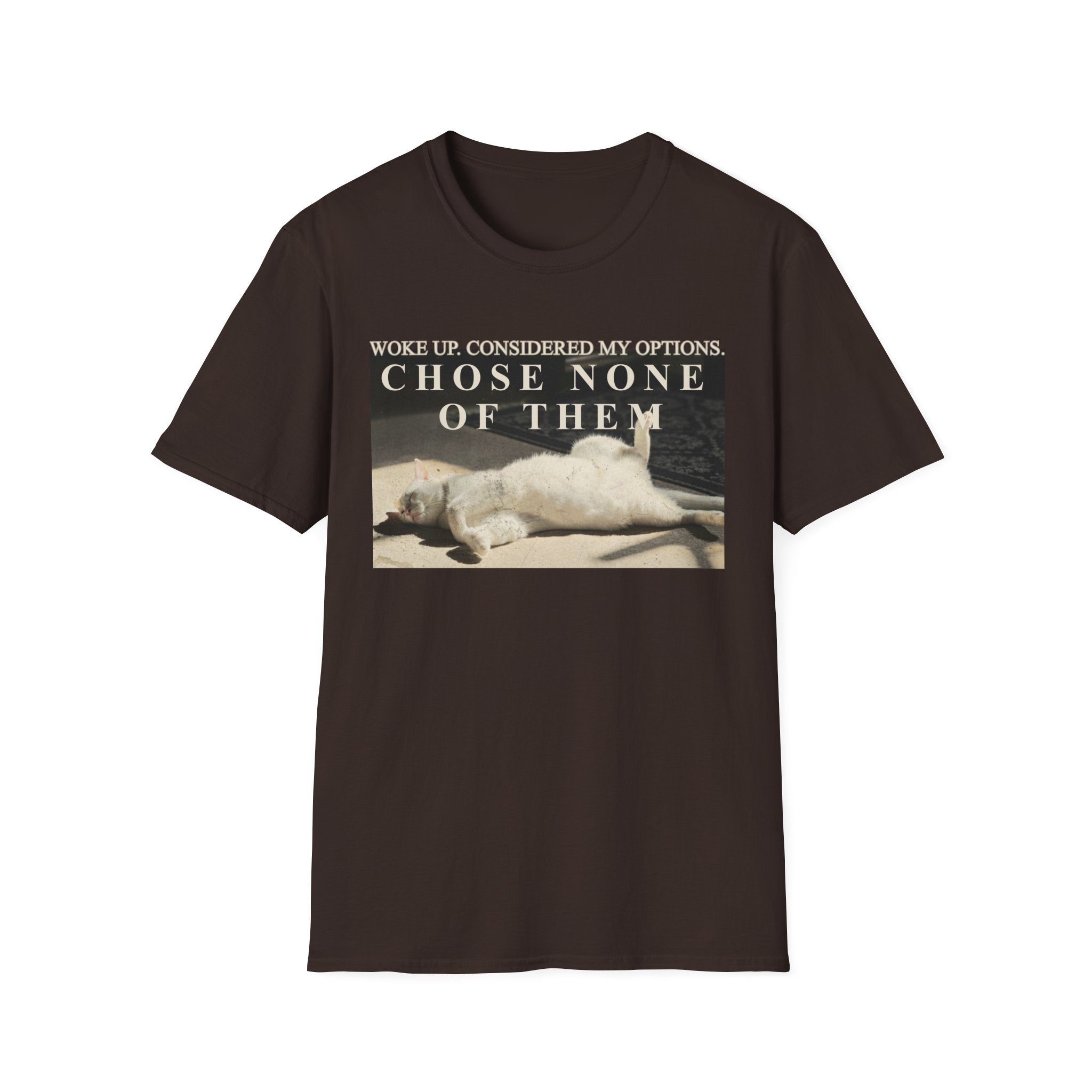 Chose None of Them T-Shirt