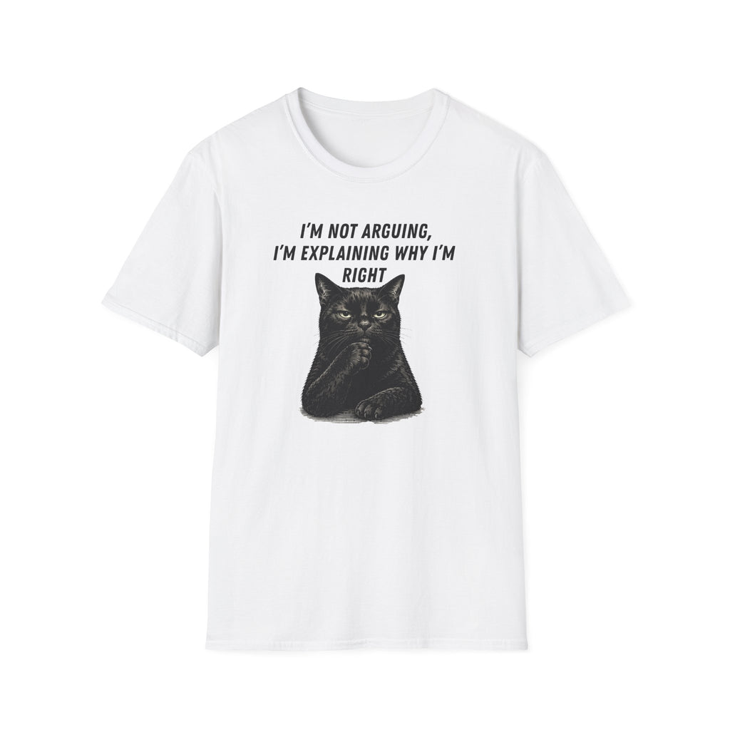 I'm Not Arguing T-Shirt