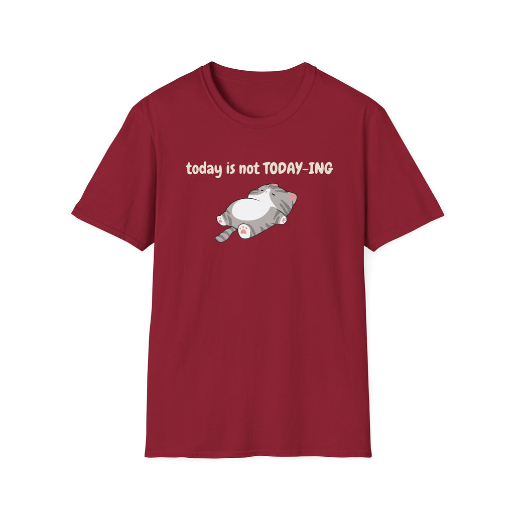 Today Is Not Today-ing T-Shirt
