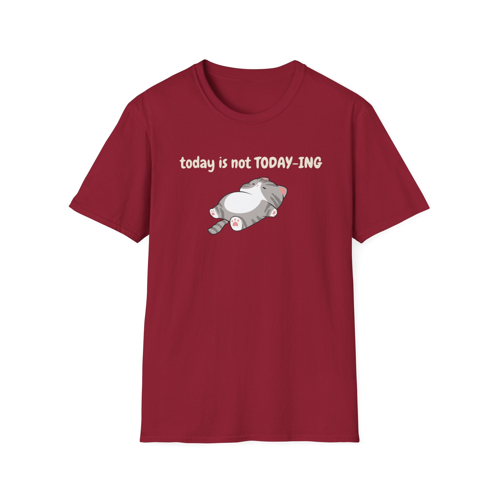 Today Is Not Today-ing T-Shirt
