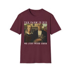 We Just Work Here T-Shirt