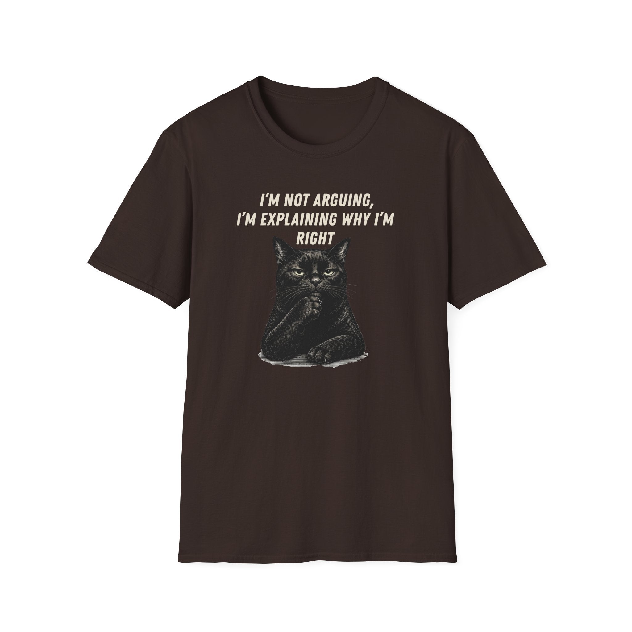 I'm Not Arguing T-Shirt