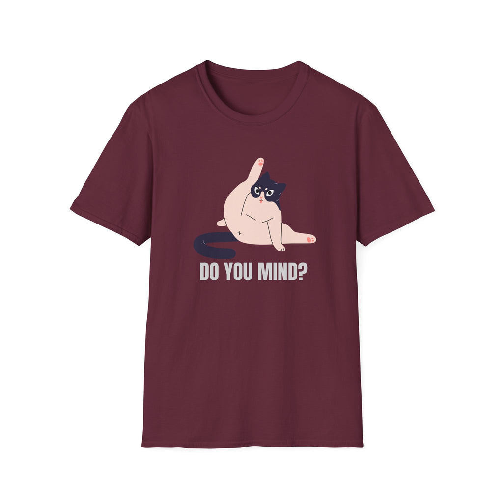 Do You Mind?! T-Shirt