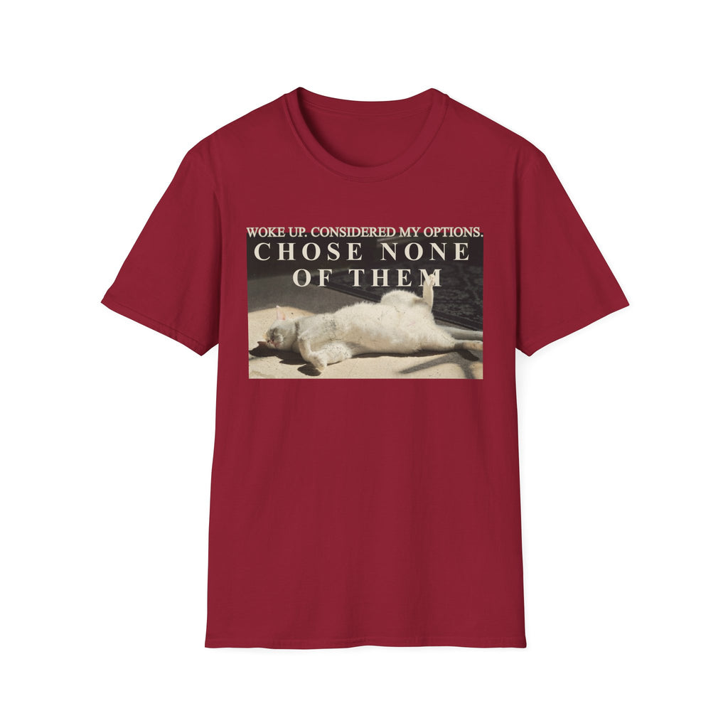 Chose None of Them T-Shirt