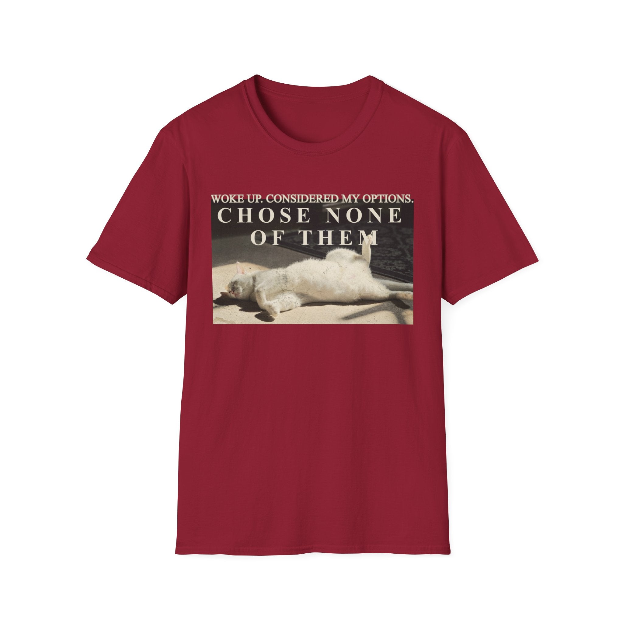 Chose None of Them T-Shirt