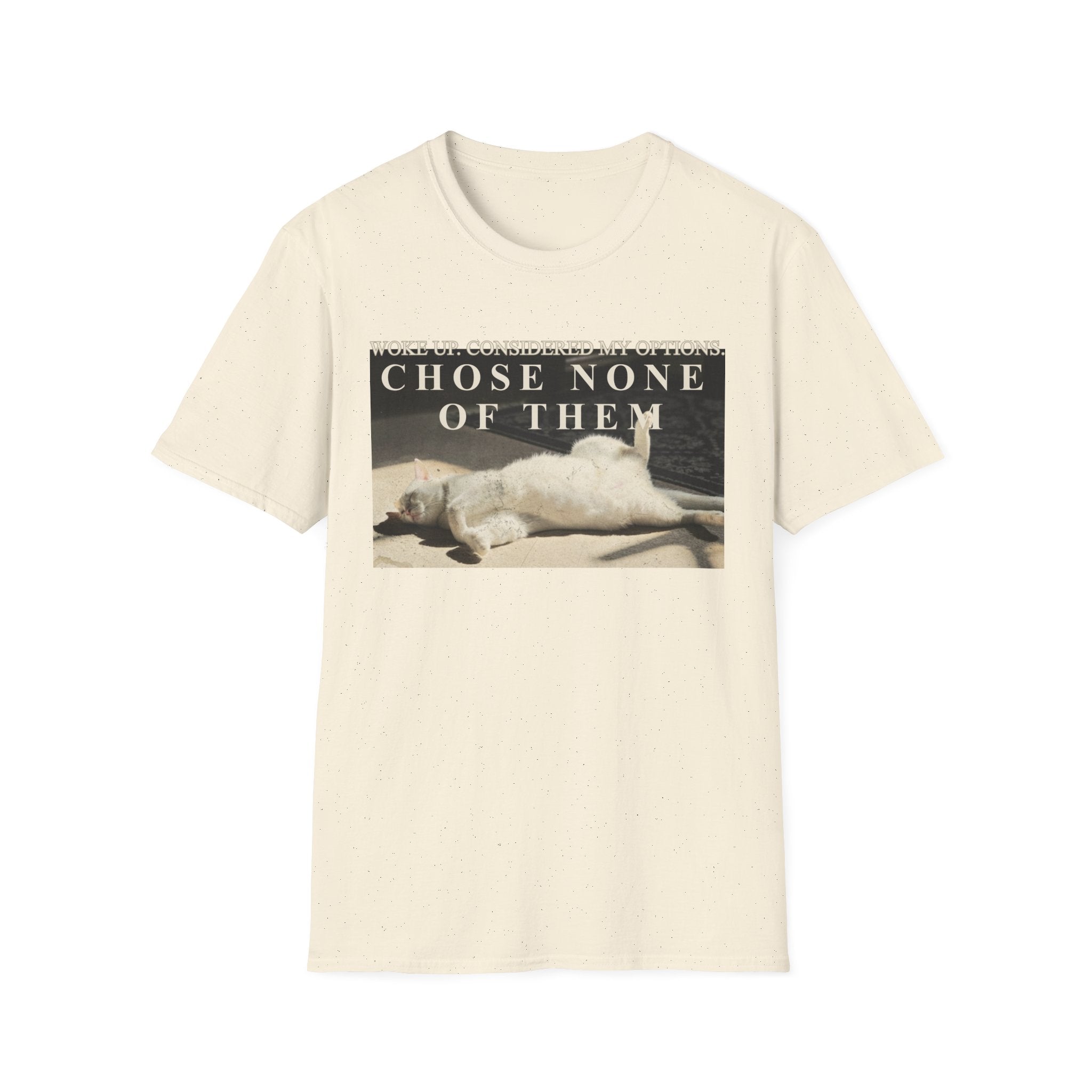 Chose None of Them T-Shirt