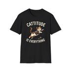 Cattitude Is Everything T-Shirt