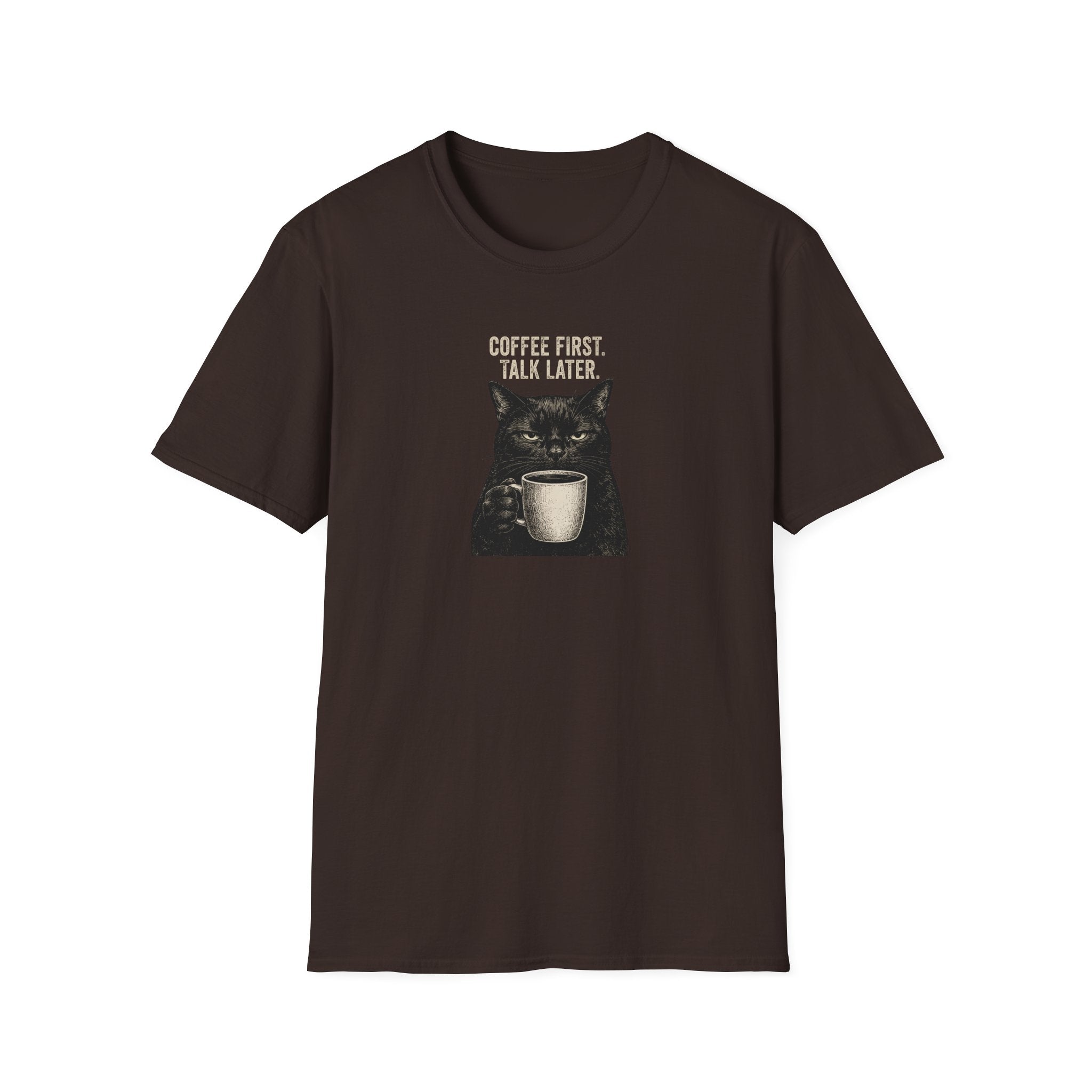 Coffee First. Talk Later T-Shirt