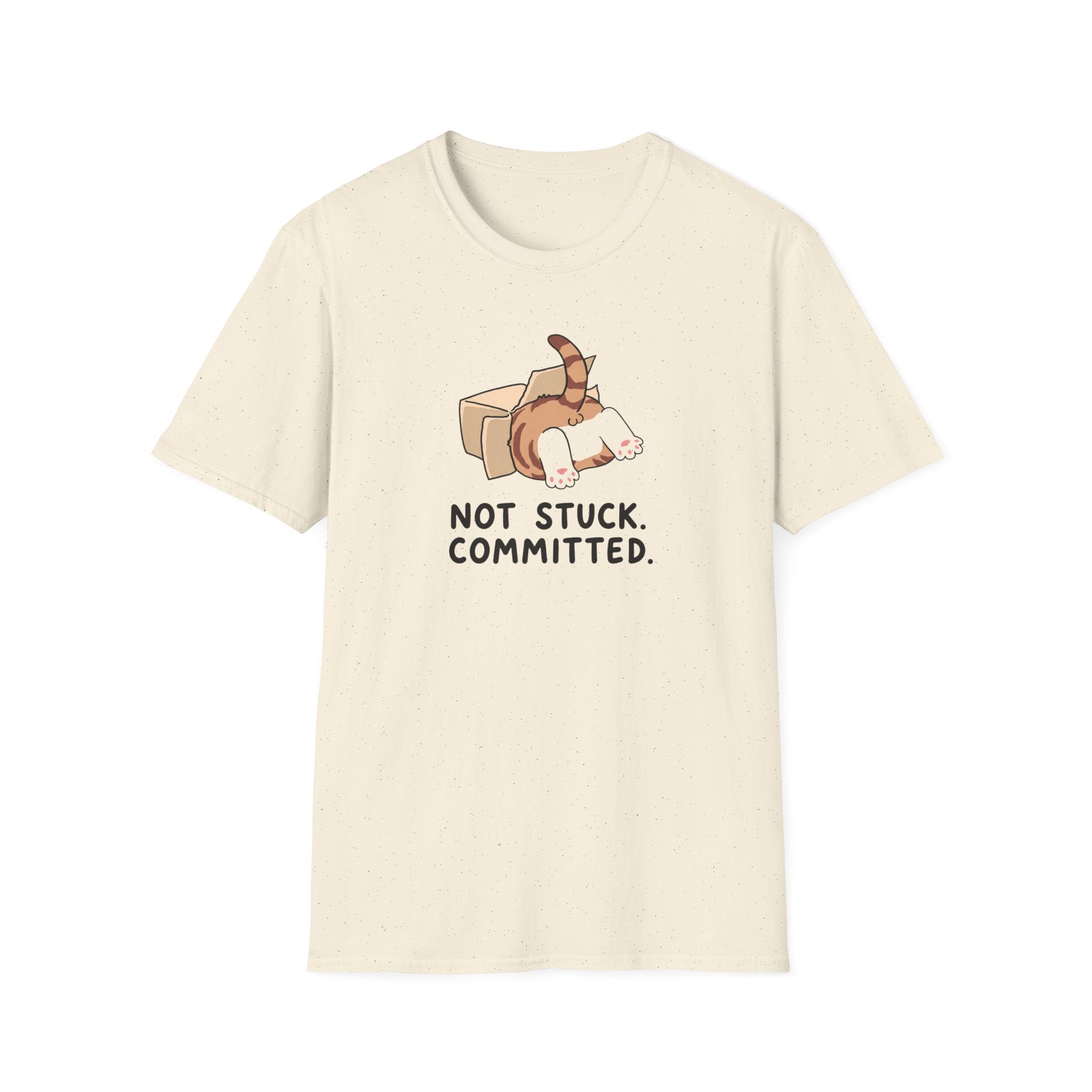 Not Stuck. Committed T-Shirt