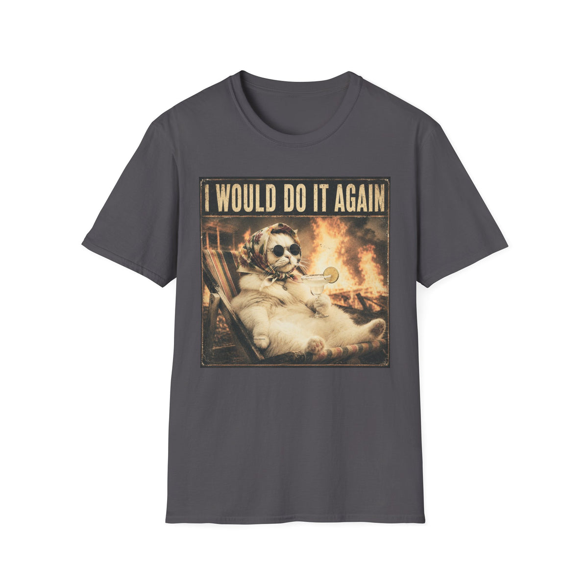 I Would Do It Again T-Shirt