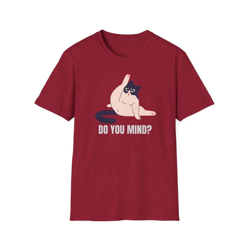 Do You Mind?! T-Shirt