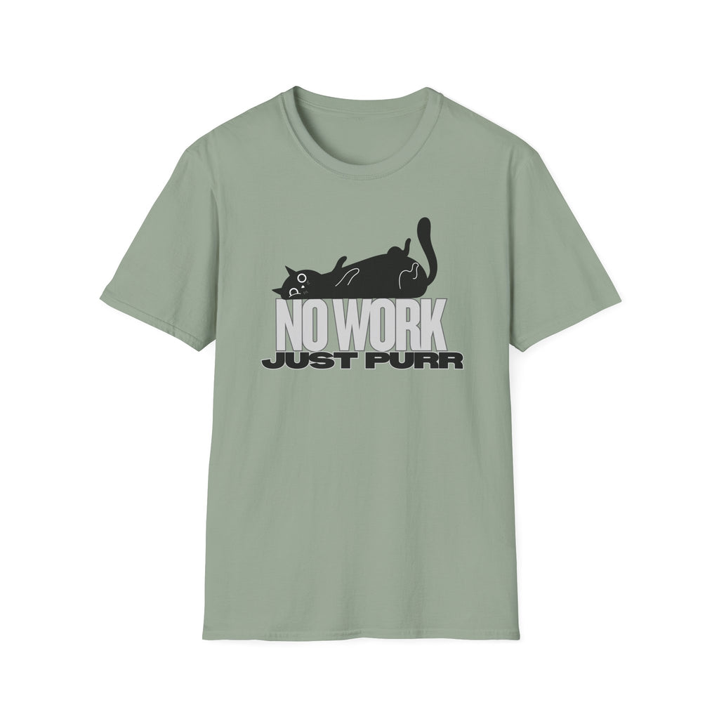 No Work, Just Purr T-Shirt