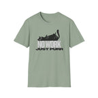 No Work, Just Purr T-Shirt
