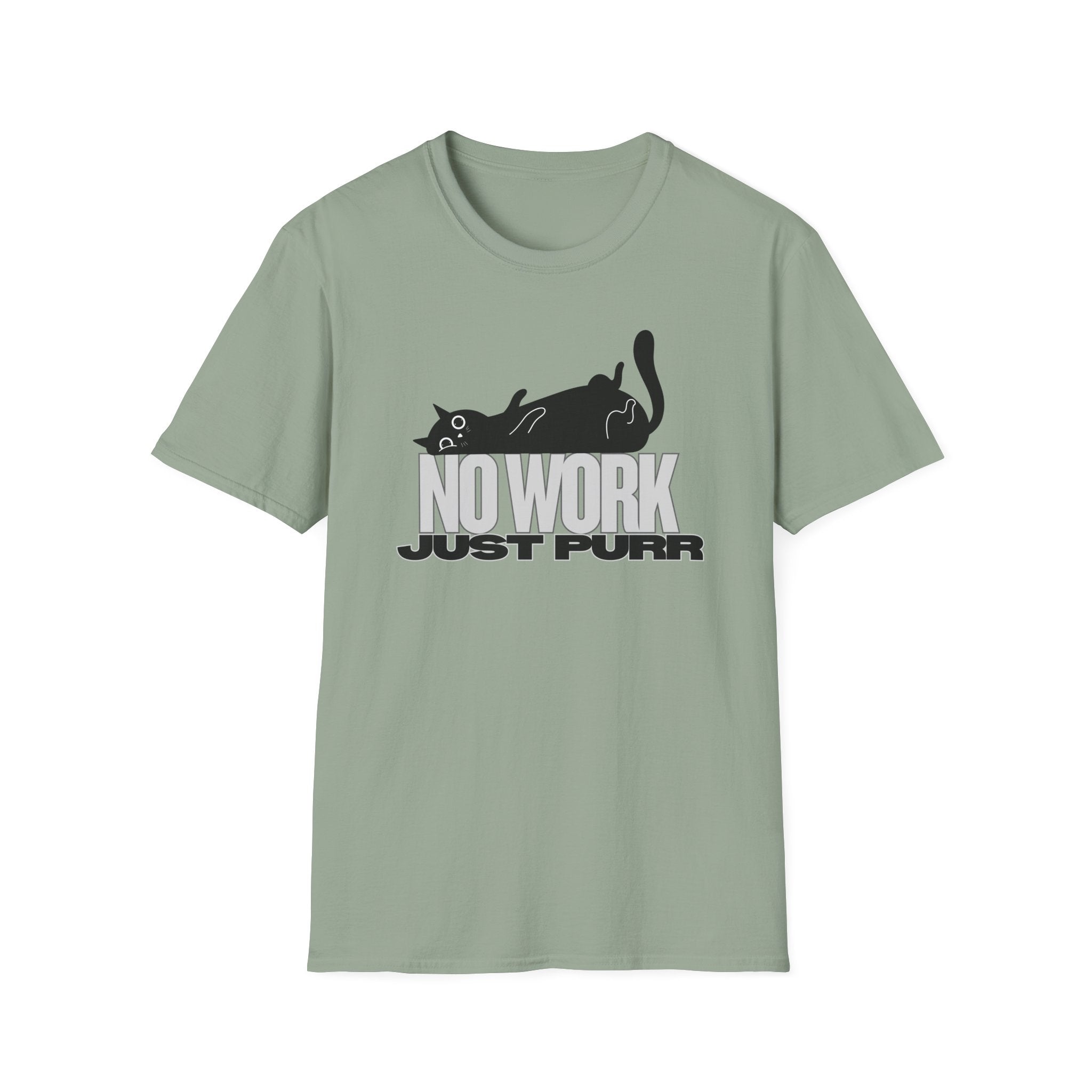 No Work, Just Purr T-Shirt