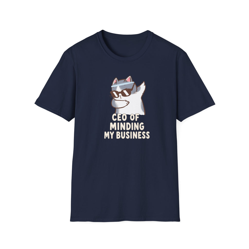 CEO Of Minding My Business T-Shirt