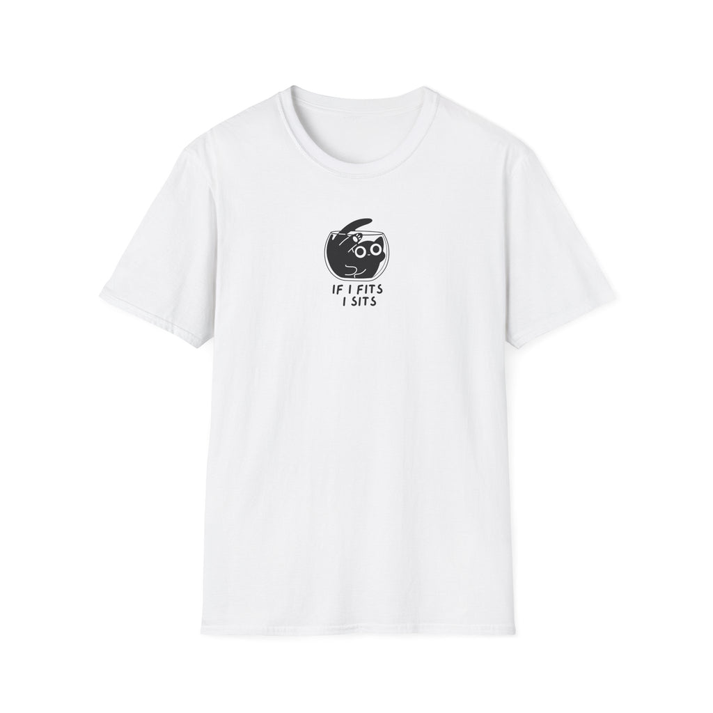 If I Fits, I Sits T-Shirt