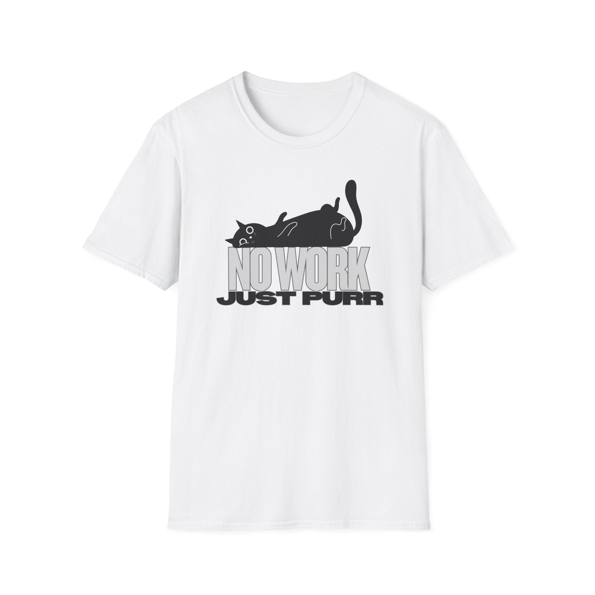 No Work, Just Purr T-Shirt