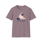 Do You Mind?! T-Shirt