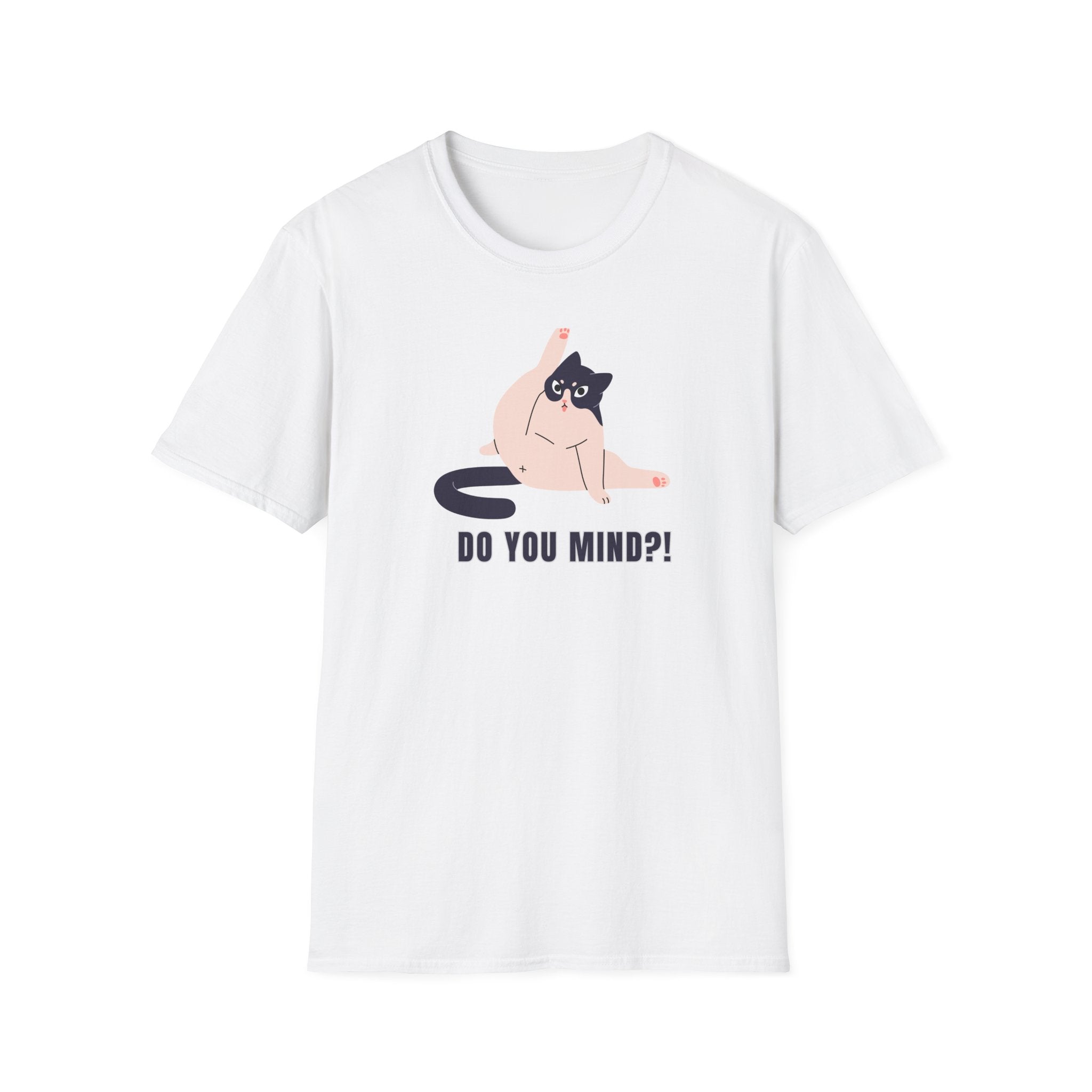 Do You Mind?! T-Shirt