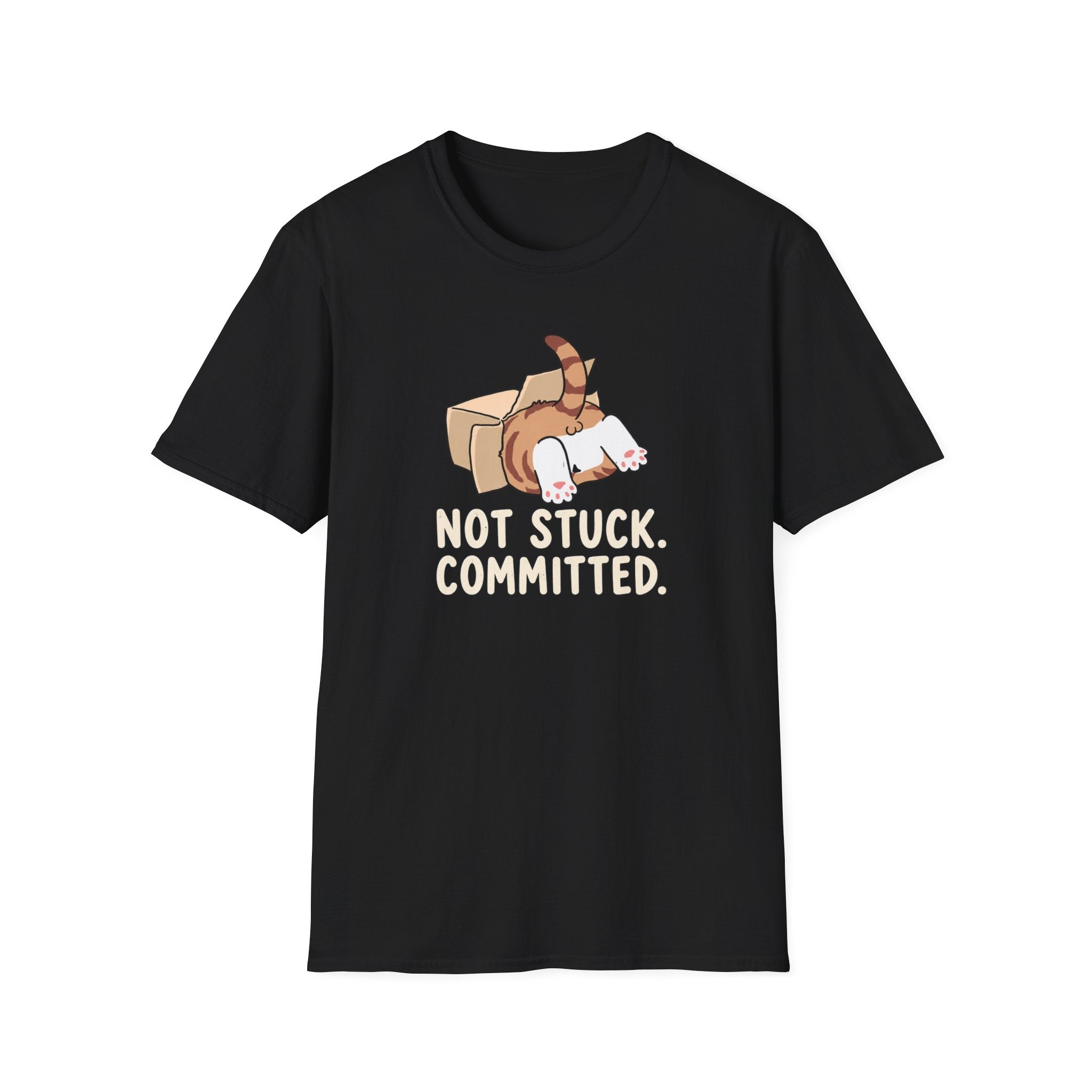 Not Stuck. Committed T-Shirt
