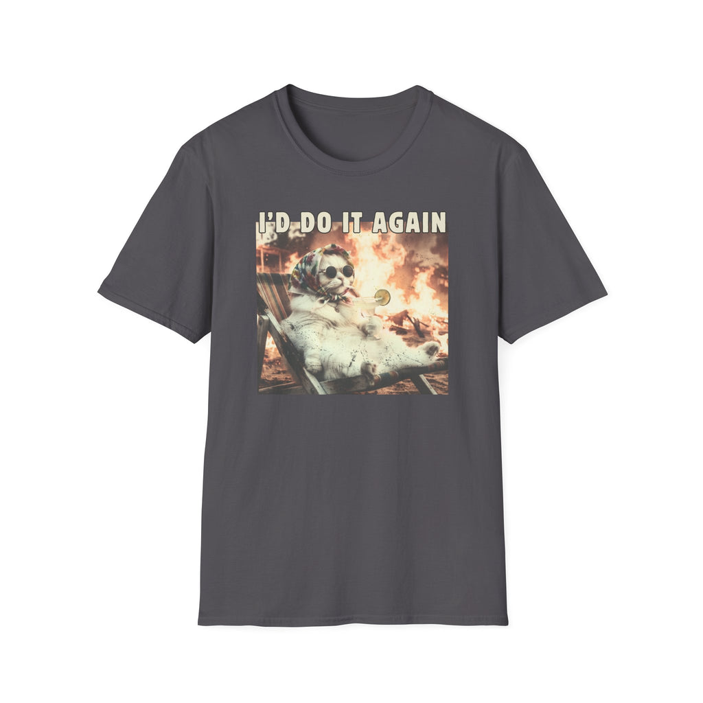 I'd Do It Again T-Shirt