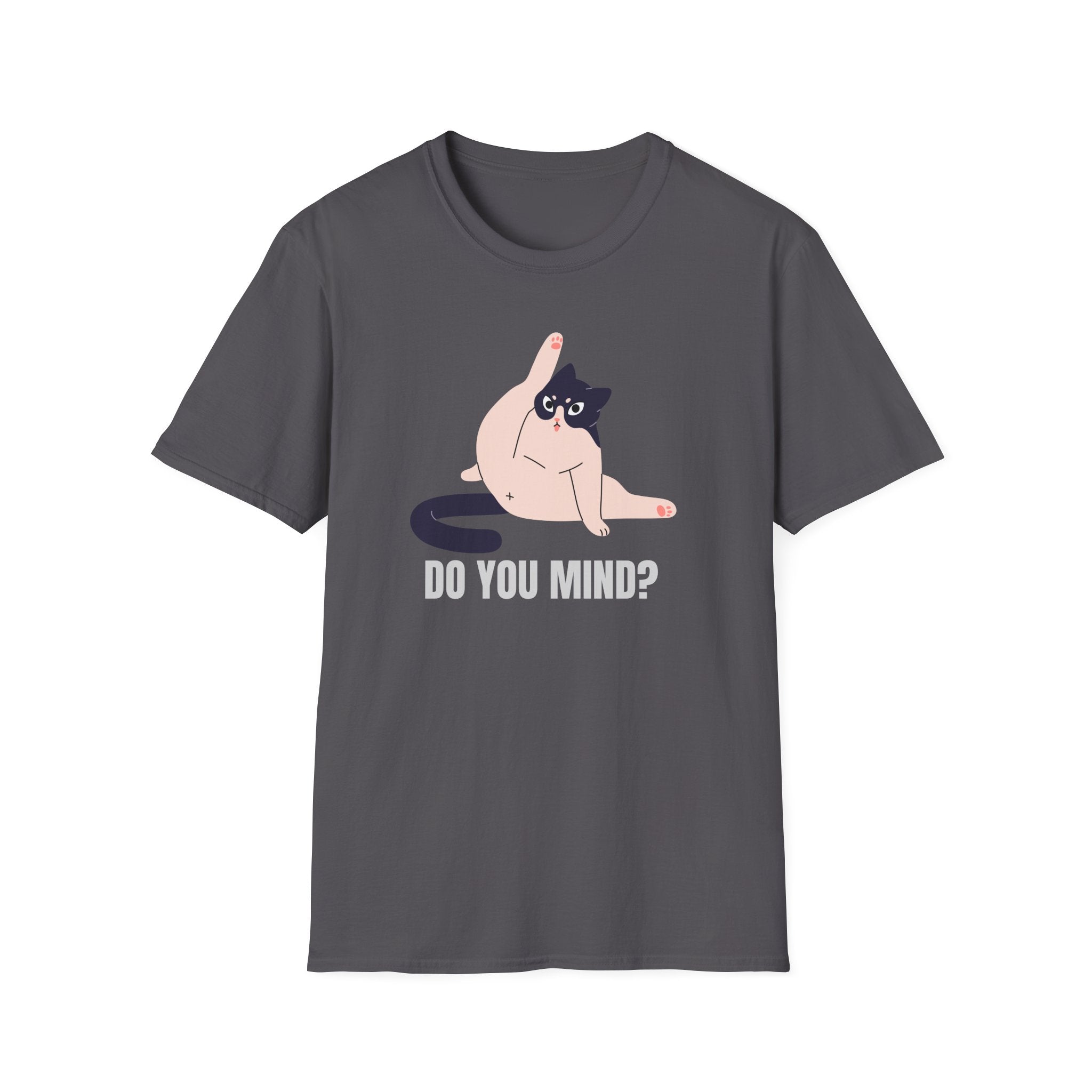 Do You Mind?! T-Shirt