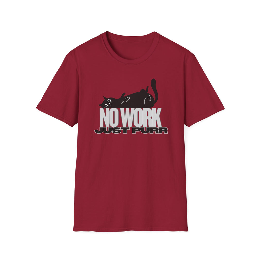 No Work, Just Purr T-Shirt