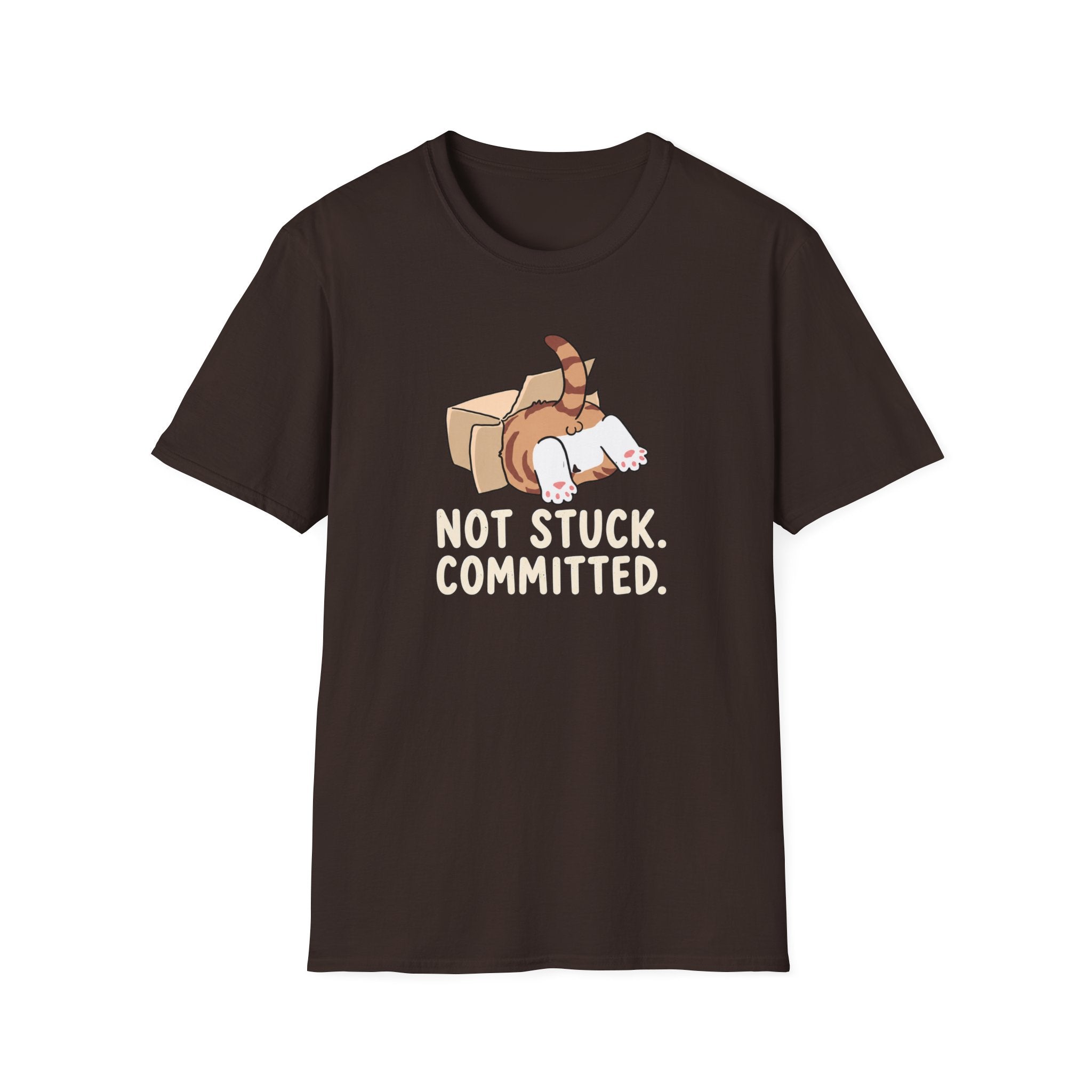 Not Stuck. Committed T-Shirt