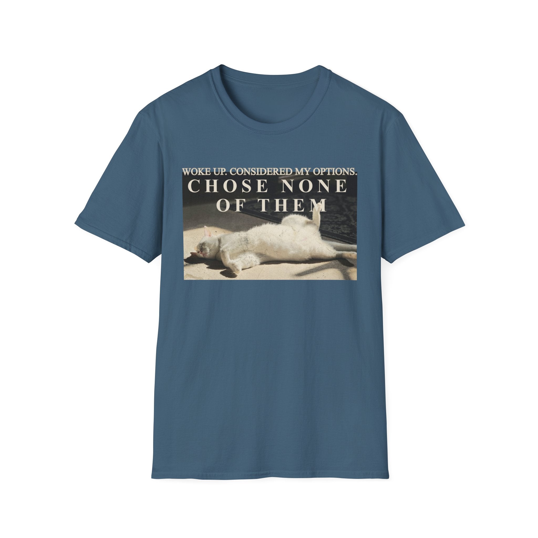 Chose None of Them T-Shirt