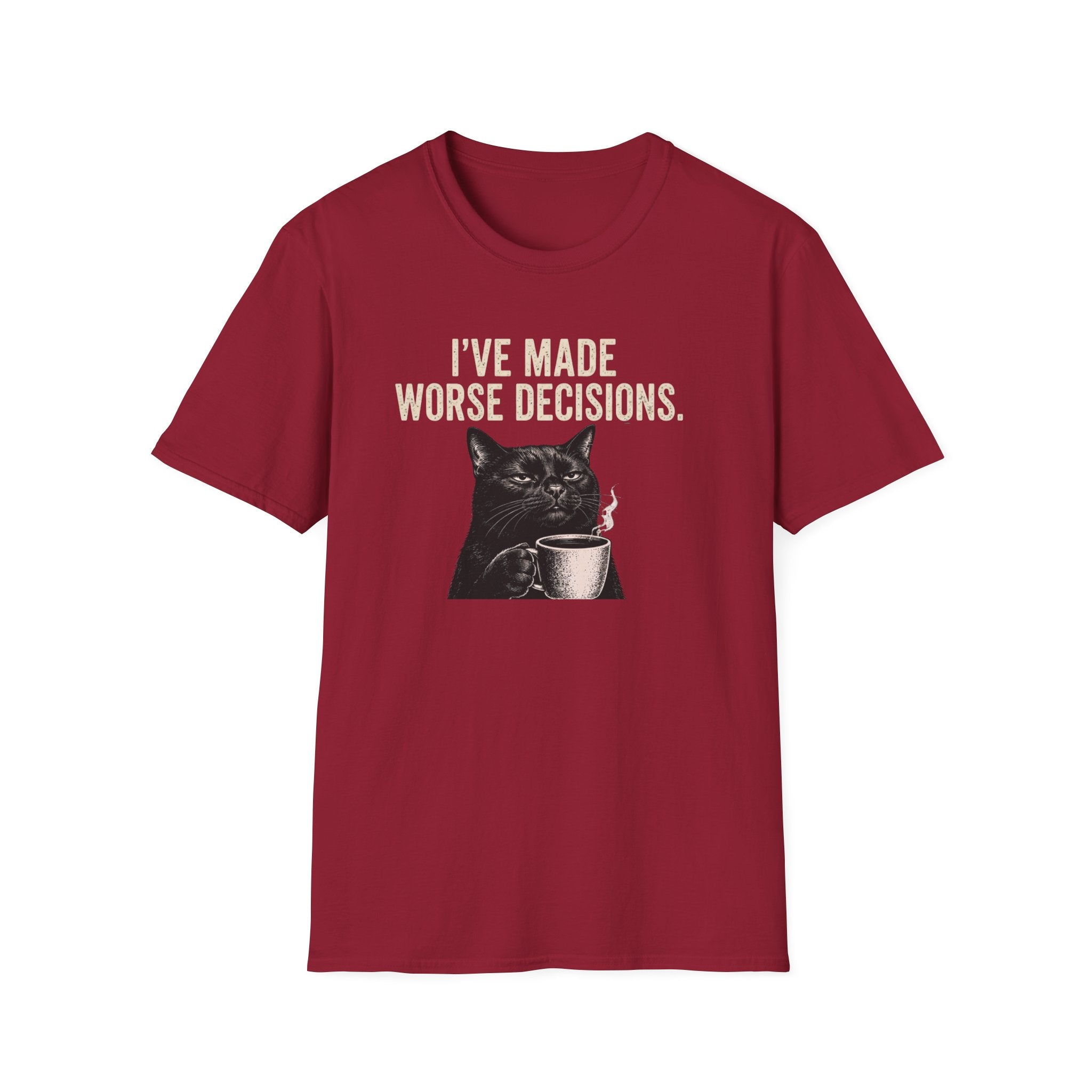 I've Made Worse Decisions T-Shirt