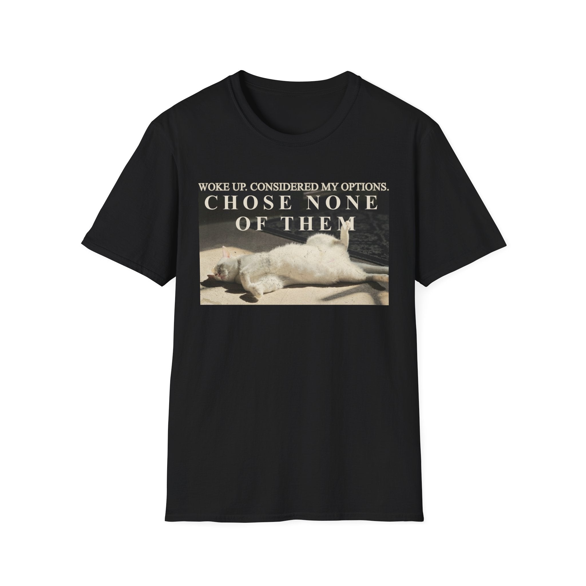 Chose None of Them T-Shirt