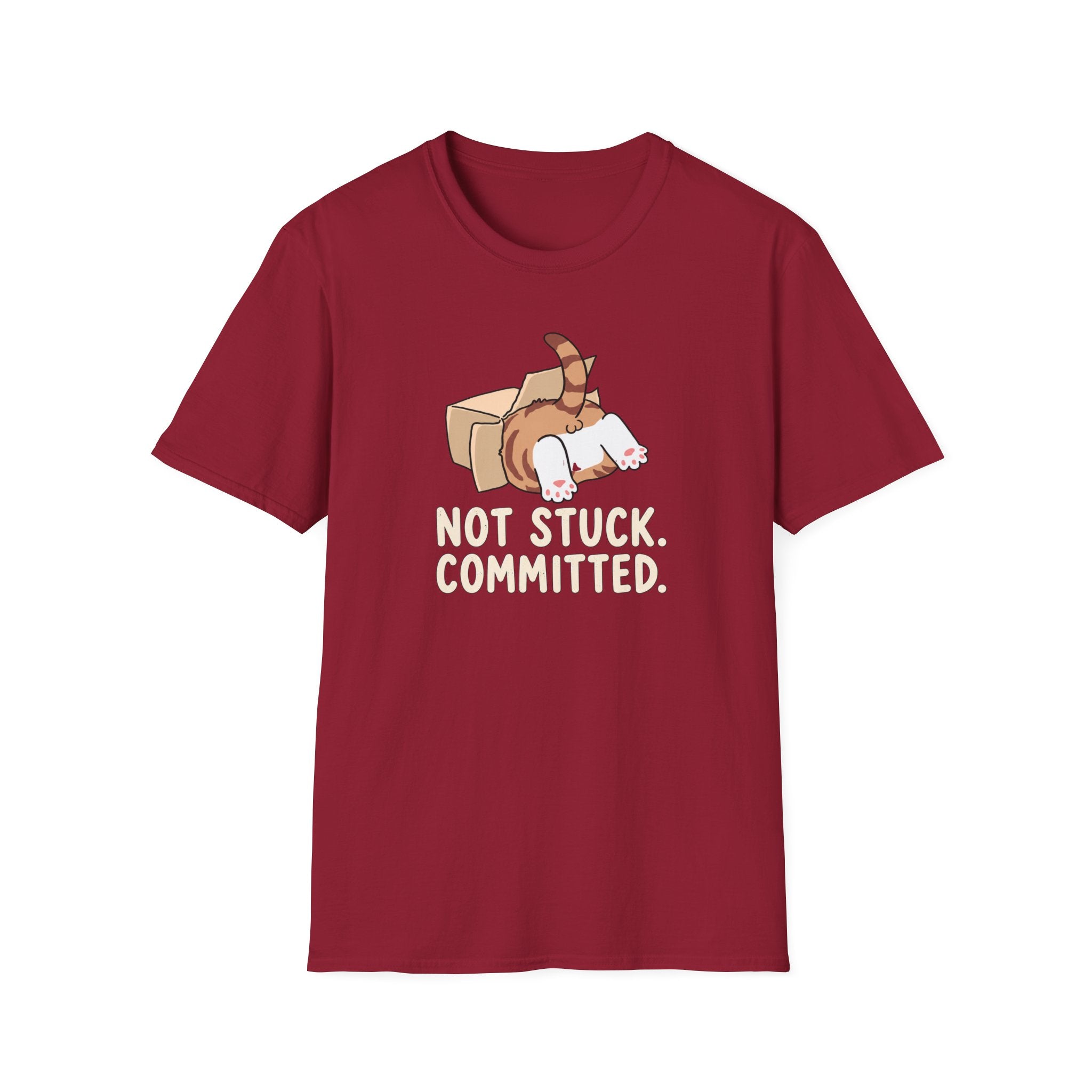 Not Stuck. Committed T-Shirt