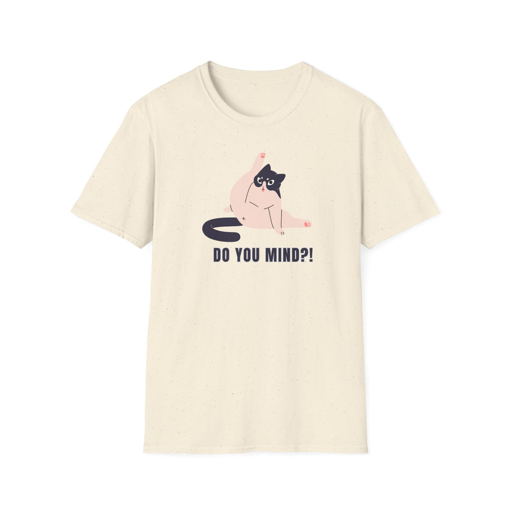 Do You Mind?! T-Shirt