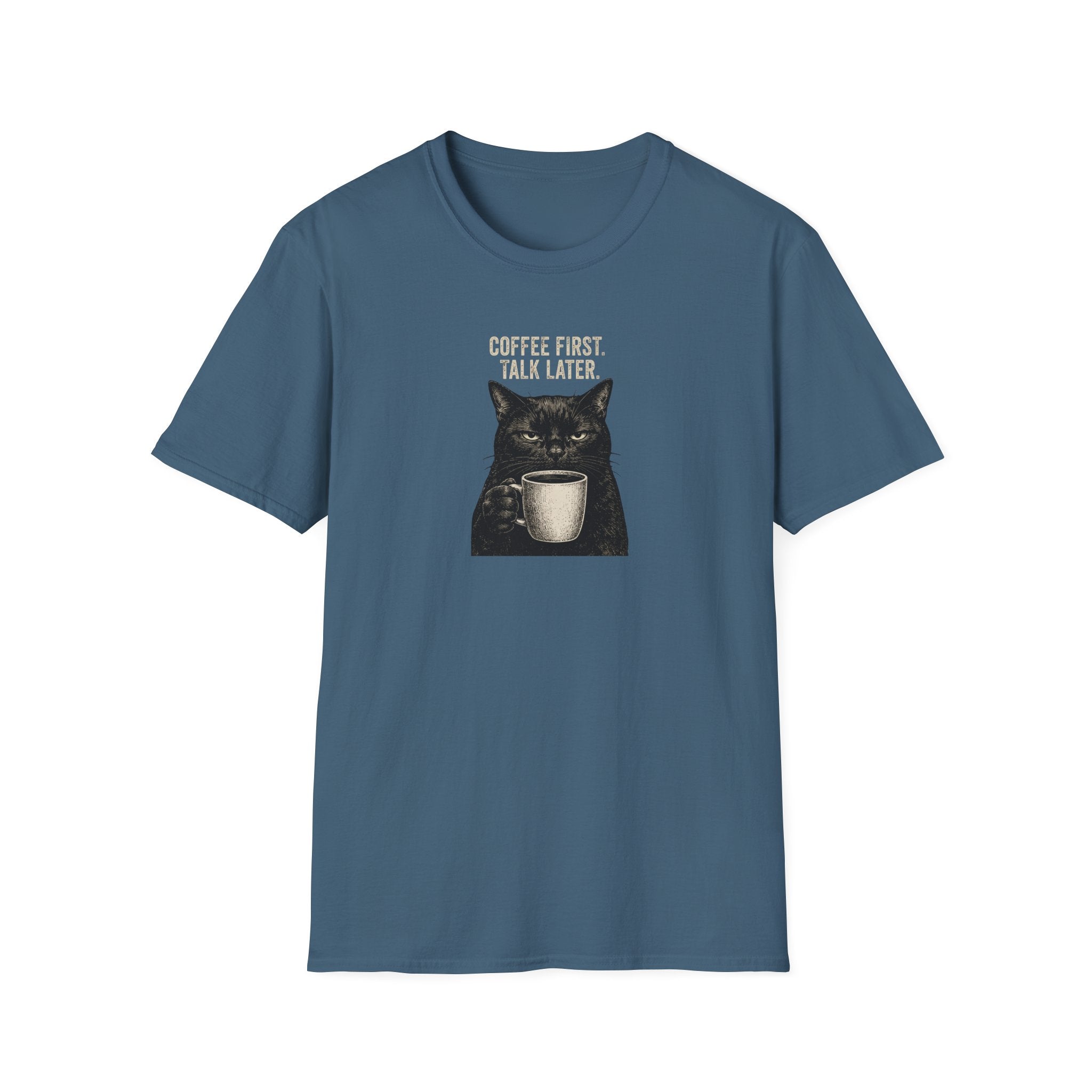 Coffee First. Talk Later T-Shirt