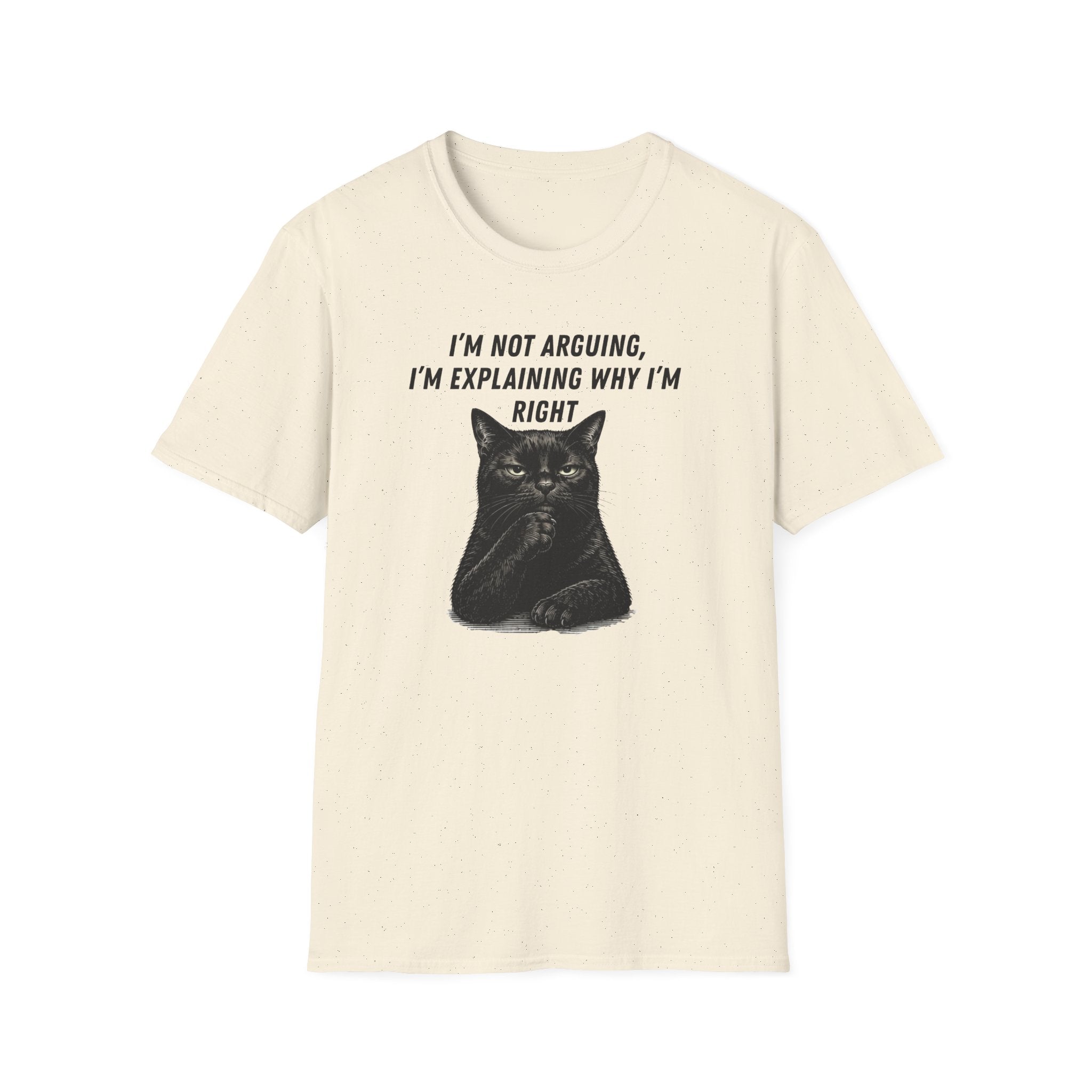 I'm Not Arguing T-Shirt