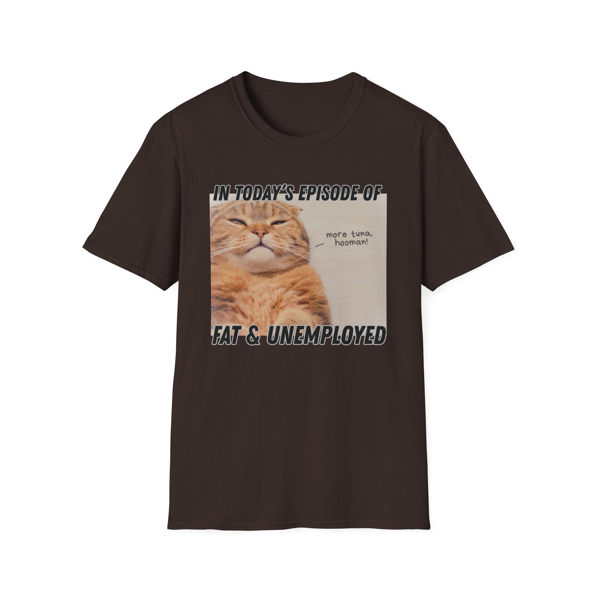 Fat & Unemployed T-Shirt
