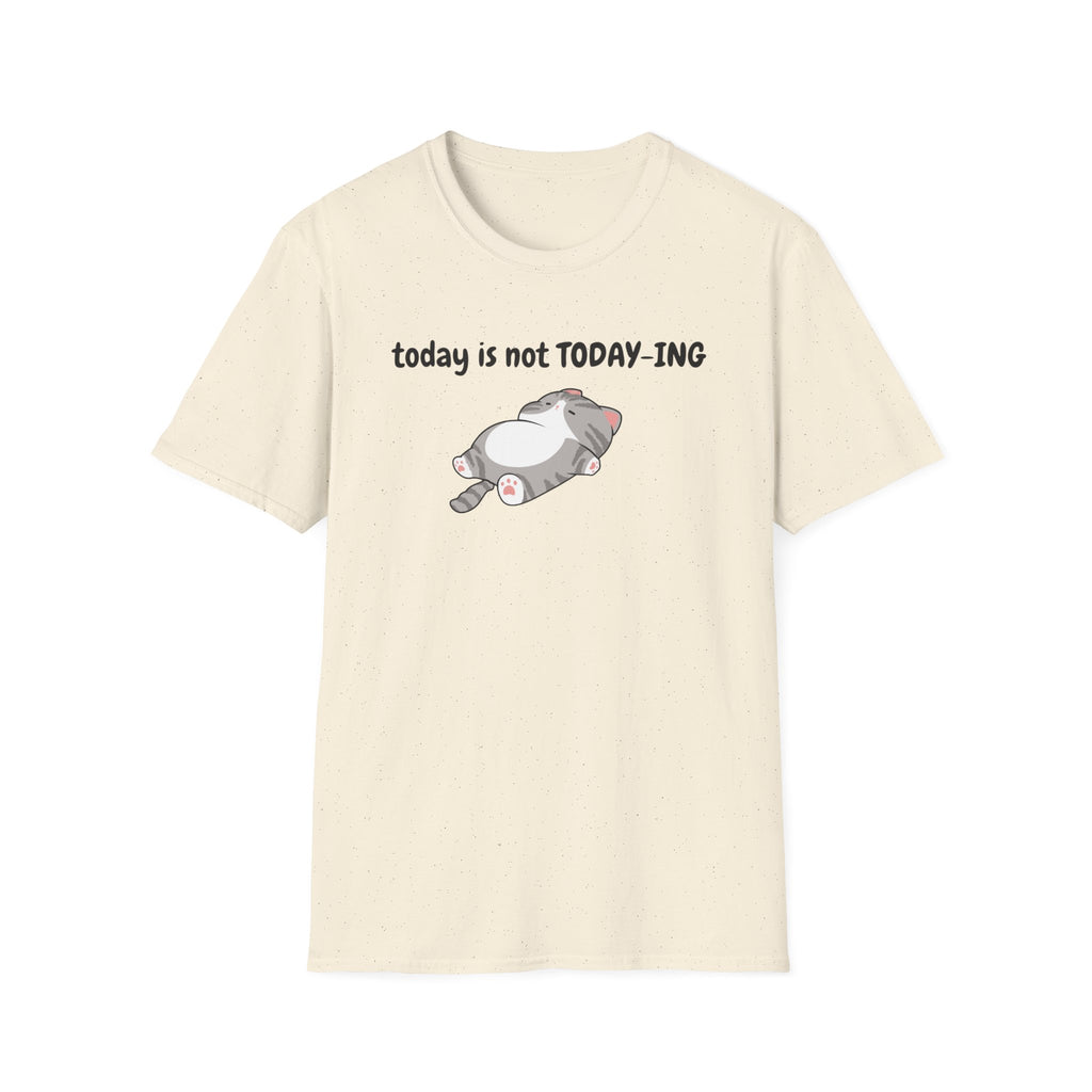 Today Is Not Today-ing T-Shirt