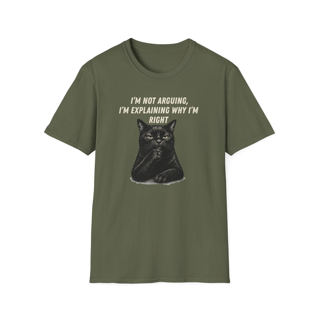 I'm Not Arguing T-Shirt