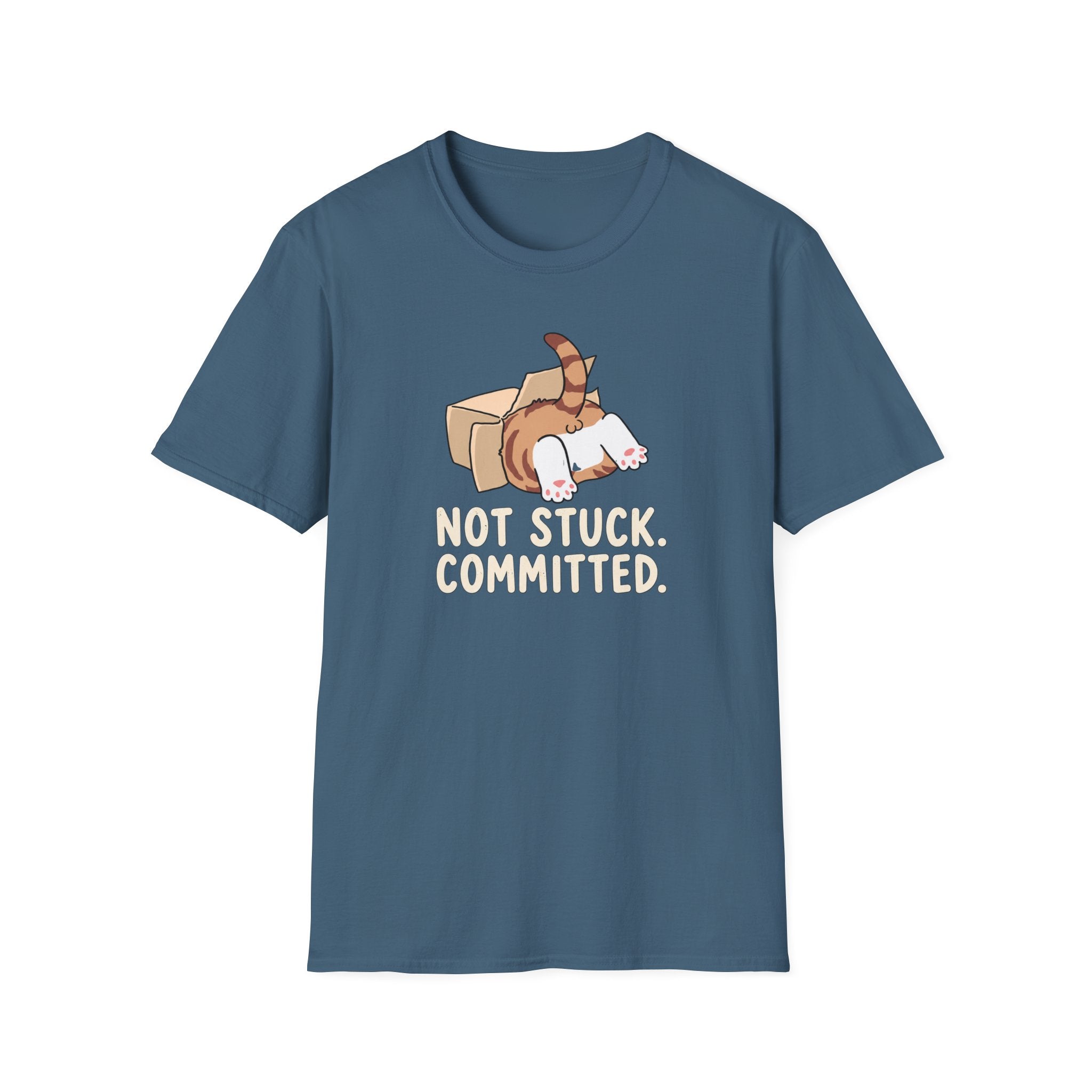 Not Stuck. Committed T-Shirt