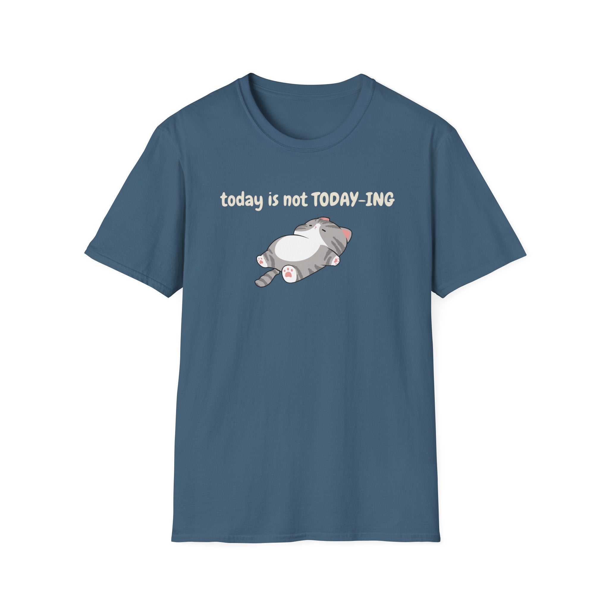 Today Is Not Today-ing T-Shirt