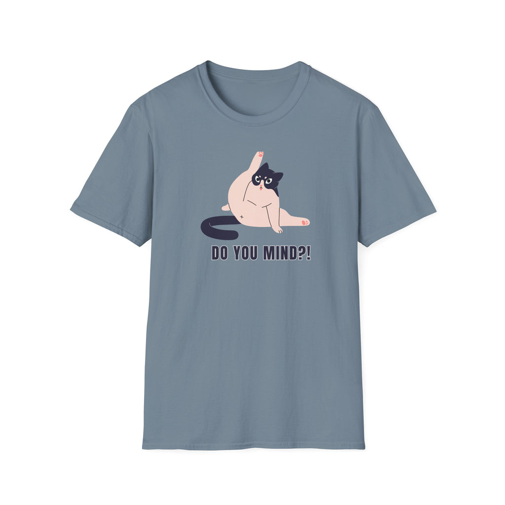 Do You Mind?! T-Shirt