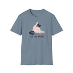 Do You Mind?! T-Shirt