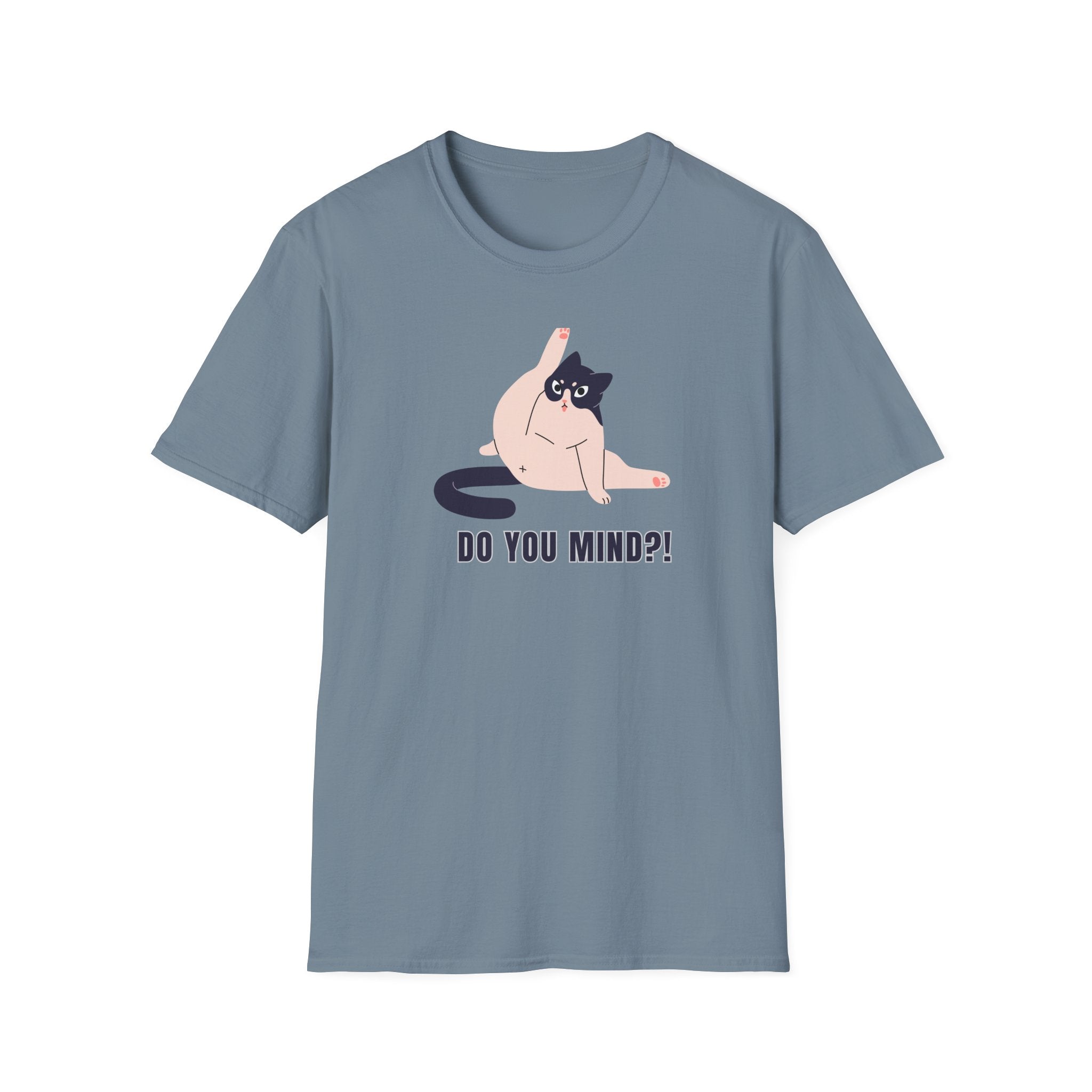Do You Mind?! T-Shirt