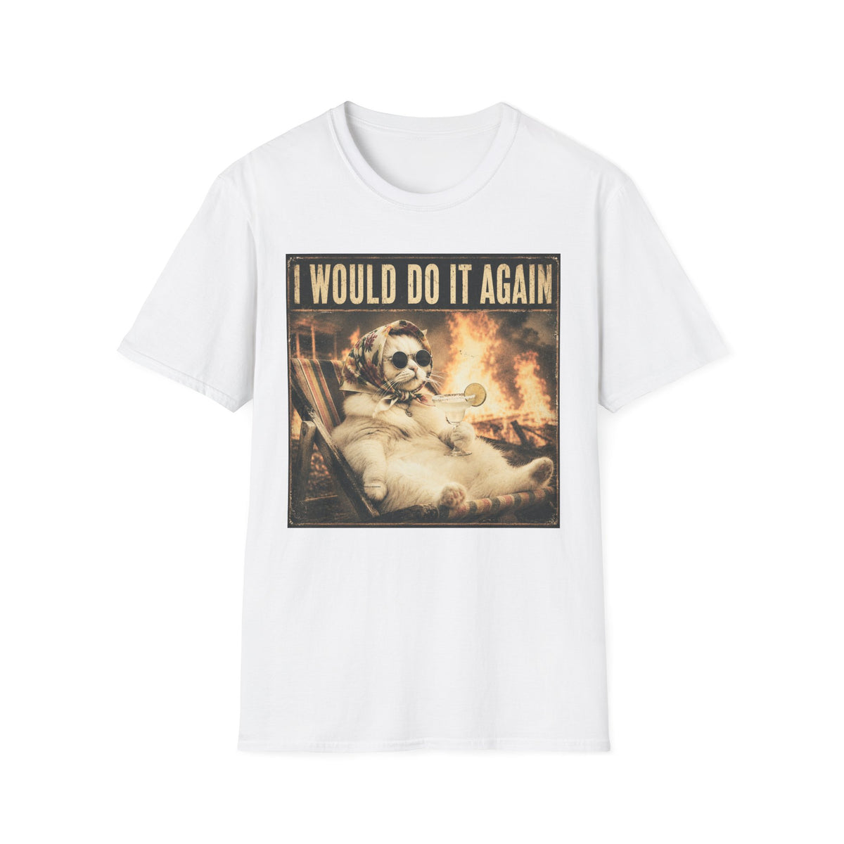 I Would Do It Again T-Shirt