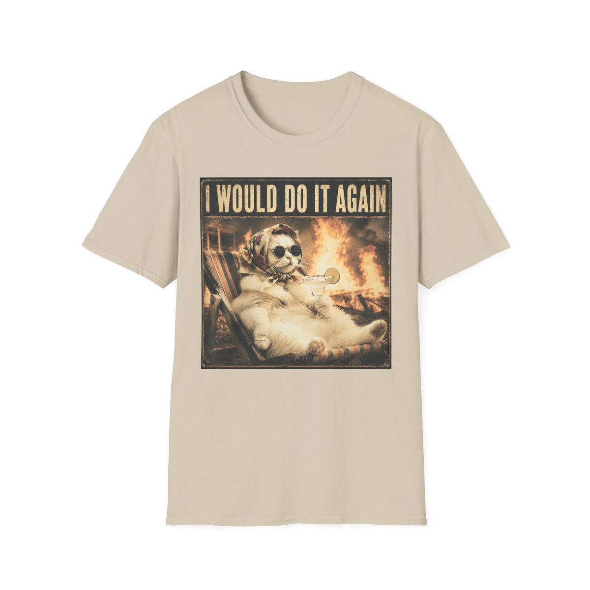 I Would Do It Again T-Shirt