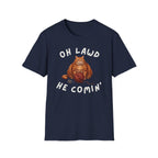 Oh Lawd He Comin T-Shirt